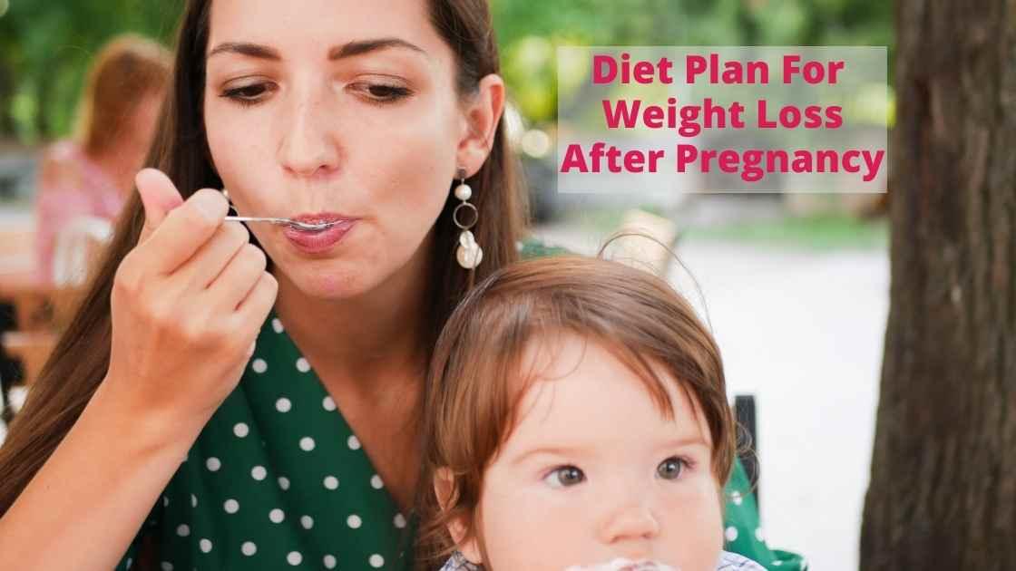 Diet Plan For Weight Loss After Pregnancy SpeciallyMe®