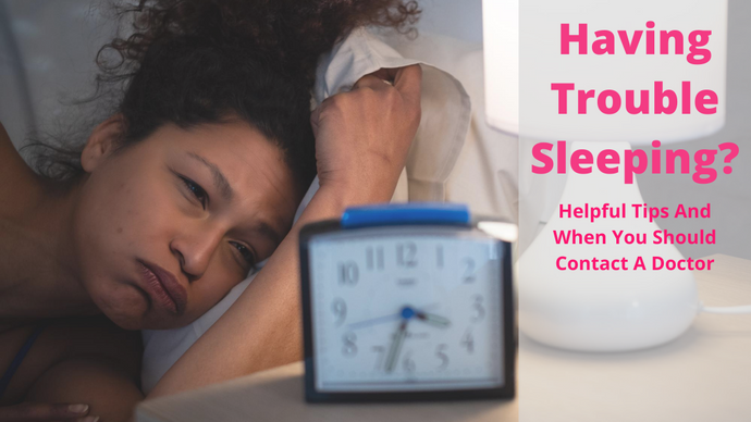 Trouble Sleeping? Tips and When to Contact a Doctor