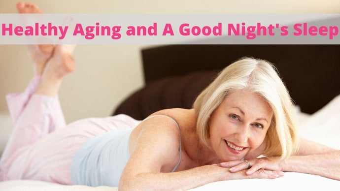 Healthy Aging and a Good Night's Sleep