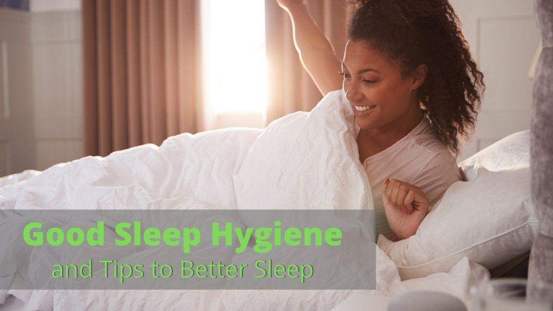 Good Sleep Hygiene and Tips to Better Sleep – SpeciallyMe®