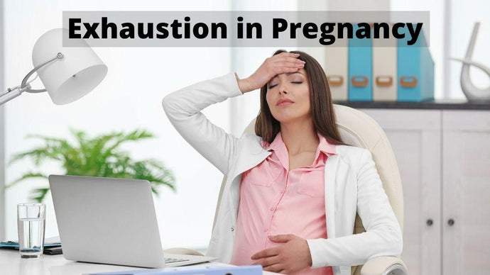 Exhaustion in Pregnancy