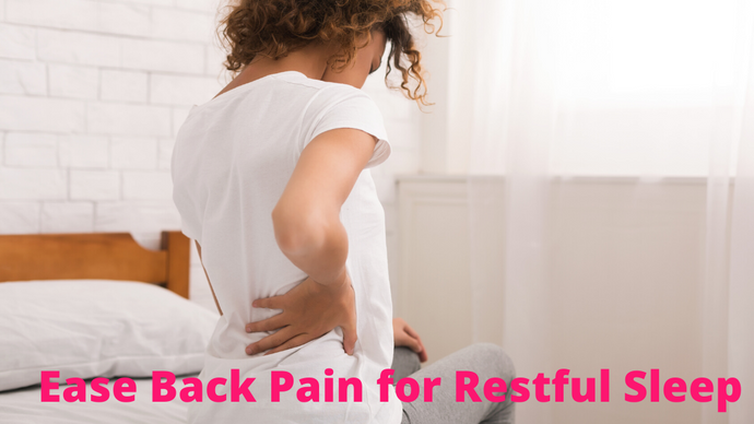 Ease Back Pain for Restful Sleep