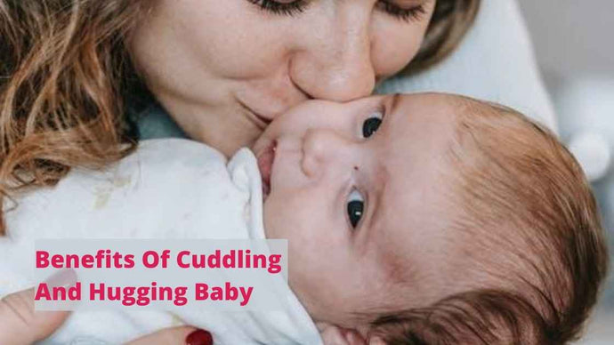 7 Benefits Of Cuddling And Hugging Baby