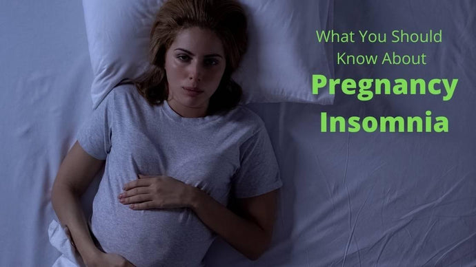 Pregnancy and Insomnia: What You Need To Know