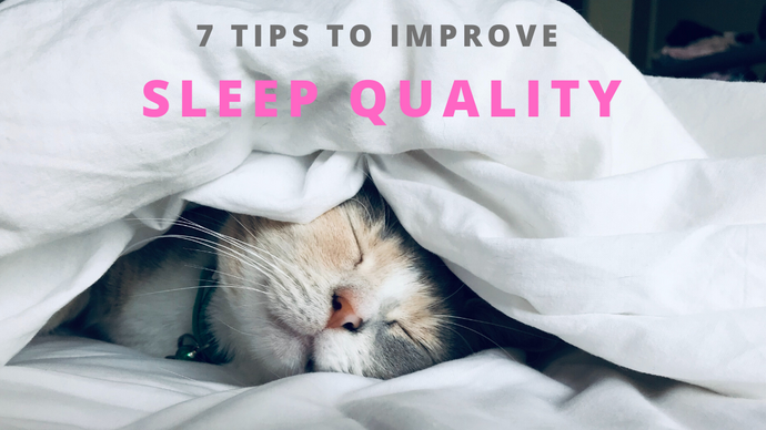 7 Tips to Improve Sleep Quality